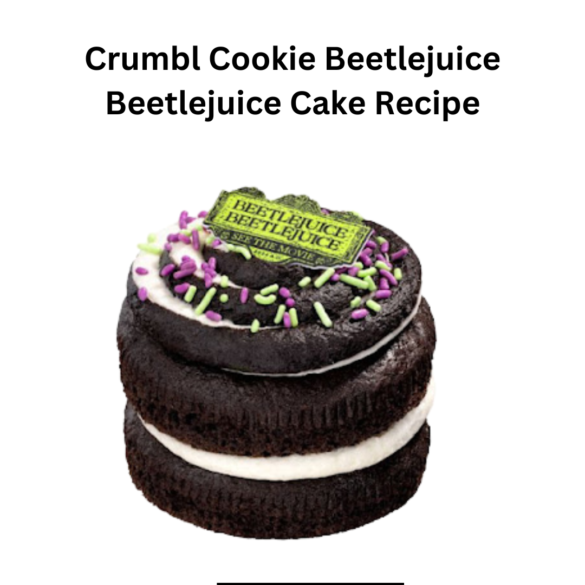 Crumbl Cookie Beetlejuice Beetlejuice Cake Recipe